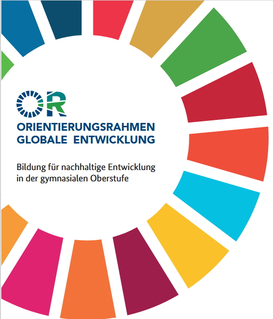 Orientierungsrahmen Globale Entwicklung – Bildung für nachhaltige Entwicklung in der gymnasialen Oberstufe